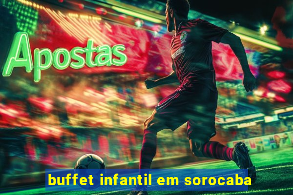 buffet infantil em sorocaba